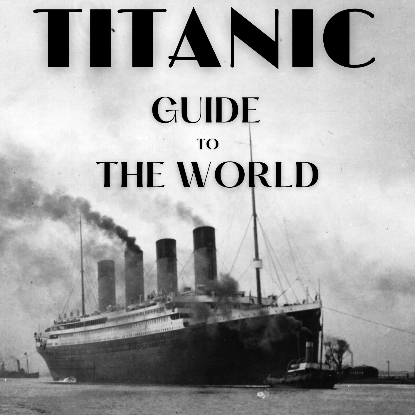 The Titanic Guide to the World